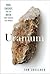 Uranium Publisher: Viking A...