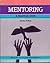 Mentoring: A Practical Guide (Fifty-Minute) by Gordon F. Shea (1992-06-30)