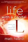 Embracing Your God-Given Humanity Life with a Capital L (Paperback) - Common