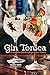 Gin: The Manual [Hardcover], Gin Tonica [Hardcover],The Gin Cookbook 3 Books Collection Set