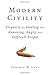 Modern Civility: Etiquette for Dealing with Annoying, Angry, and Di by Cynthia W Lett (2014-01-02)