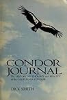Condor journal: The history, mythology, and reality of the California condor Condor journal: The history, mythology, and reality of the California condor