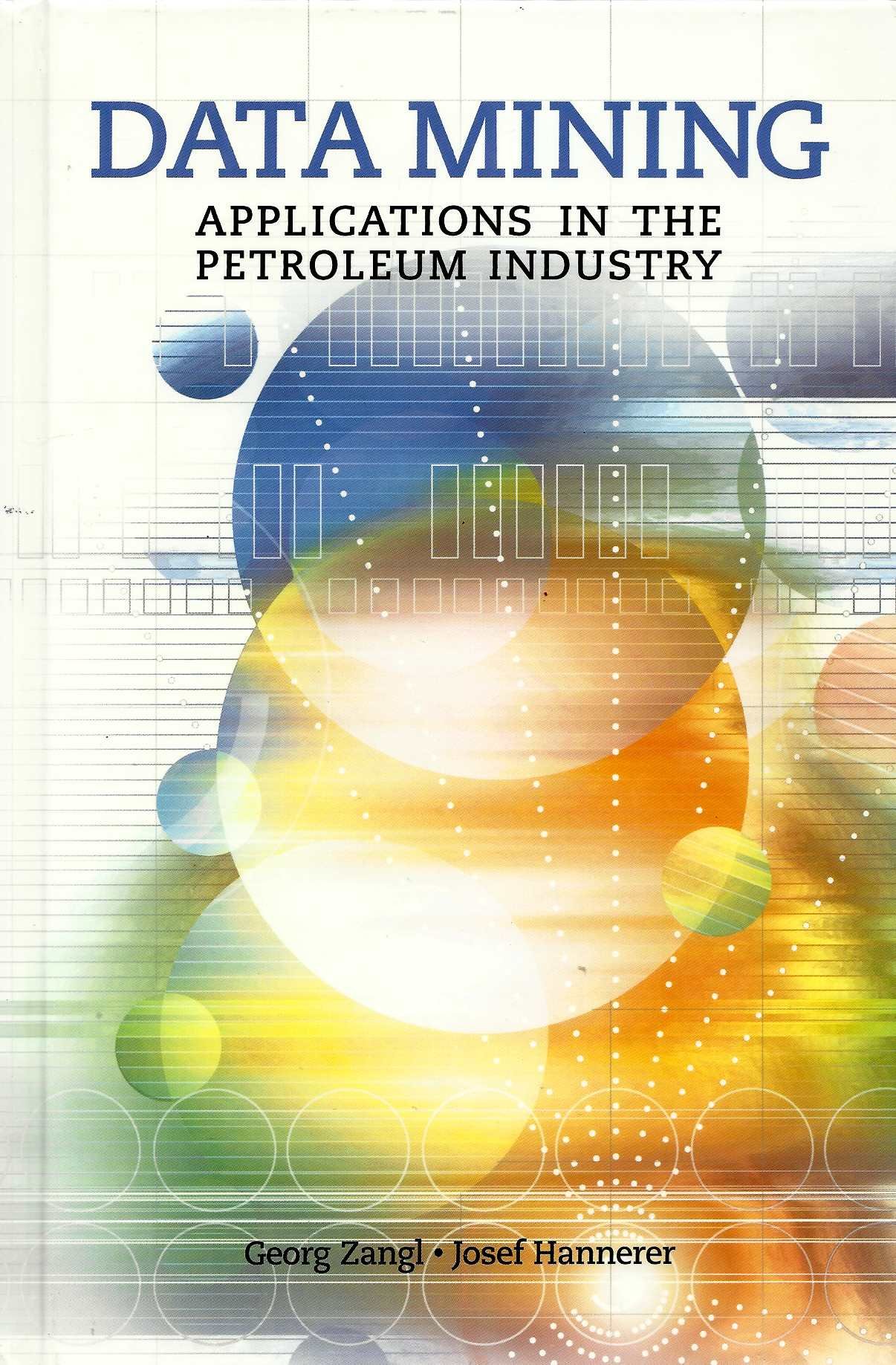 Data Mining: Applications in the Petroleum Industry (Hardcover)