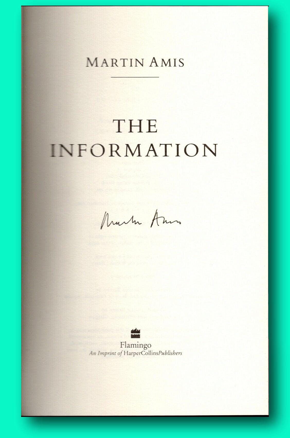 Rare The Information - Signed by Martin Amis - First U.K. Edition [Hardcover] Martin Amis