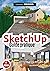 SketchUp - Guide pratique -...