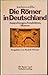 Die Römer in Deutschland: Ausgrabungen, Frundstätten, Museen (German Edition)