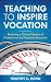 Teaching to Inspire Vocatio...