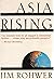 Asia Rising: How History's Biggest Middle Class Will Change the World