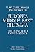 Europe's Middle East Dilemma: The Quest For A Unified Stance (Davis Institute Studies in International Politics)