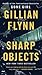 By Gillian Flynn Sharp Objects [Mass Market Paperback] by Gillian Flynn