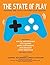 The State of Play : Sixteen Voices on Video Games by Daniel Goldberg (2015-10-29)