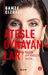 Ateşle Oynayanlar - Bazen Bir Kıvılcım Yeter