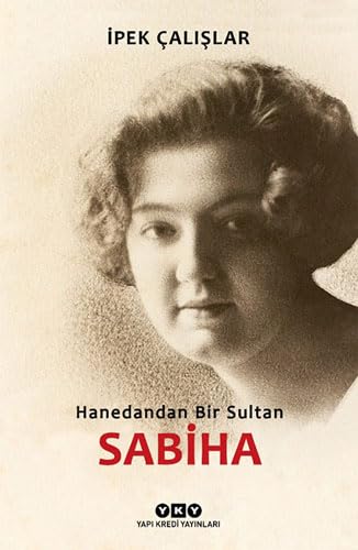 Sabiha: Hanedandan Bir Sultan (Paperback)