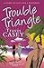 [Trouble Triangle: Volume 1...