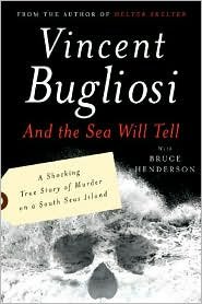 And the Sea Will Tell by Vincent Bugliosi, Bruce B. Henderson