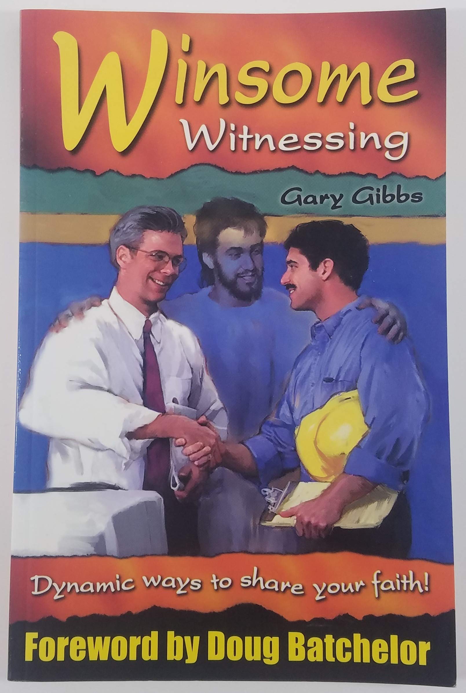 Winsome Witnessing: Dynamic Ways To Share Your Faith! (Paperback)