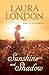 Sunshine and Shadow by Laura London (2014-05-06)