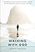 WALKING WITH GOD: THE MARVE...