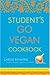 (Student's Go Vegan Cookbook by Carole Raymond