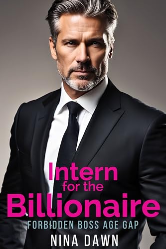 Intern for The Billionaire (Forbidden Boss Age Gap Book 4)