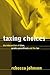 Taxing Choices (Law and Society Series) by Johnson Rebecca (2002-08-01) Hardcover