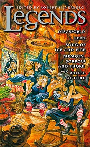 Legends: Discworld. Pern. Song of Ice and Fire. Memory. Sorrow and Thorn. Wheel of Time by Silverberg. Robert ( 2011 ) Paperback