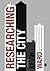 Researching the City by Kevin Ward (2013-11-13)