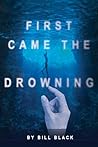 FIRST CAME THE DROWNING: An Erica Banks Suspense Thriller
