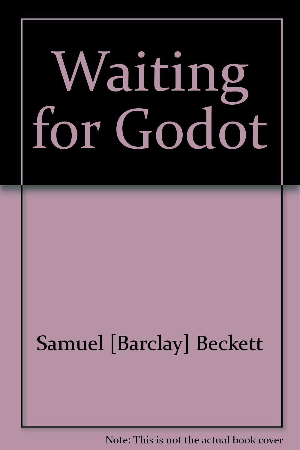 Waiting for Godot: A Tragicomedy in Two Acts