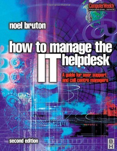 How to Manage the IT Help Desk, Second Edition (Computer Weekly Professional)