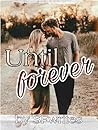 UNTIL FOREVER