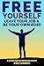 Free Yourself, Leave Your Job and Be Your Own Boss: A guide for entrepreneurs: Volume 2 (Freedom of Thoughts, Finance, Time and Location) by Rob Cubbon (2015-09-17)