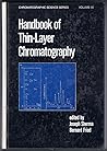 Handbook of Thin-Layer Chromatography (Chromatographic Science) Handbook of Thin-Layer Chromatography (Chromatographic Science)