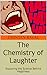The Chemistry of Laughter: ...