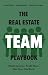 The Real Estate Team Playbook by Steve Shull