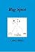 Big Spot by Lois Miller