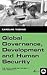 Global Governance, Development & Human Security (00) by Thomas, Caroline [Paperback (2000)]