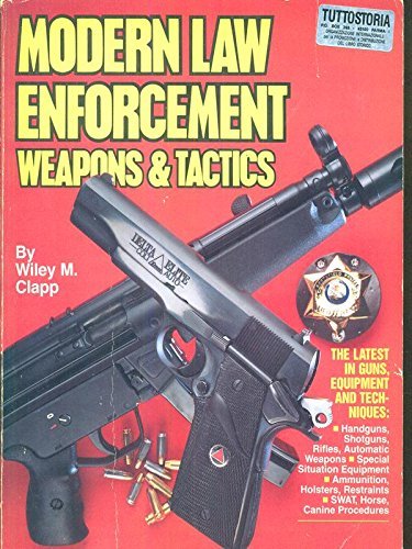Modern Law Enforcement: Weapons and Tactics (Paperback)