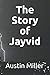The Story of Jayvid