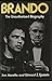 Brando. The Unauthorized Bi...