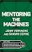 Mentoring the Machines by John Vervaeke