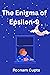 The Enigma of Epsilon-9