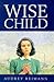 Wise Child by Audrey Reimann (1997-07-24)