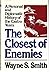 The Closest of Enemies: A Personal and Diplomatic History of the Castro Years