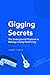 Gigging Secrets by Jared Judge