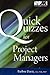 Quick Quizzes for Project Managers