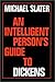 An Intelligent Person's Guide to Dickens by Michael Slater (1999-11-18)
