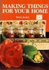 Making Things for Your Home Making Things for Your Home