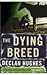 The Dying Breed by Declan Hughes
