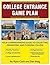 College Entrance Game Plan: Your Comprehensive Guide to Collecting, Organizing, and Funding College by Ryan Clark (2016-07-04)